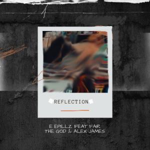 收聽E epillz henderson的Reflection (feat. Alex James)歌詞歌曲