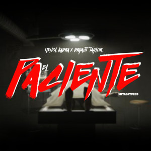 ดาวน์โหลดและฟังเพลง El Paciente พร้อมเนื้อเพลงจาก Bryant Taylor