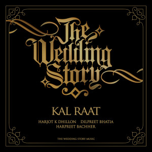 Dengarkan lagu Kal Raat nyanyian Harjot K Dhillon dengan lirik
