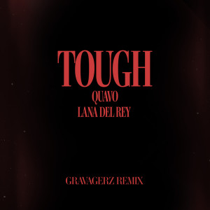 收聽Quavo的Tough (Gravagerz Remix)歌詞歌曲