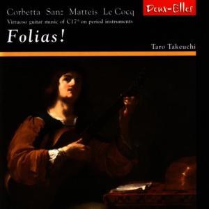 อัลบัม Folias! - Virtuoso guitar music of C17th on period instruments ศิลปิน Taro Takeuchi
