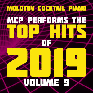 อัลบัม MCP Top Hits of 2019, Vol. 9 (Instrumental) ศิลปิน Molotov Cocktail Piano