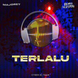 Album Terlalu (Remix) from Majoret