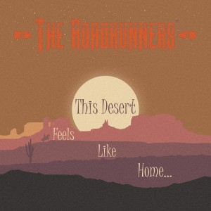 อัลบัม This Desert Feels Like Home ศิลปิน The Roadrunners