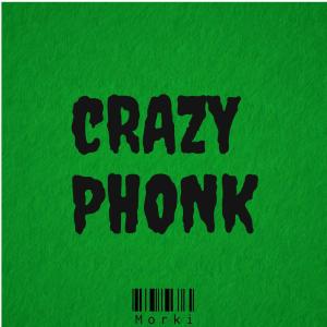 收聽MORKI的Crazy Phonk歌詞歌曲