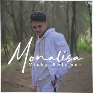Listen to Monalisa song with lyrics from Vicky Salamor