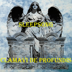 ดาวน์โหลดและฟังเพลง Sleepsong พร้อมเนื้อเพลงจาก Clamavi De Profundis