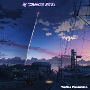 Dengarkan lagu Dj Cimburu Buto (Explicit) nyanyian Yudha Paramata dengan lirik