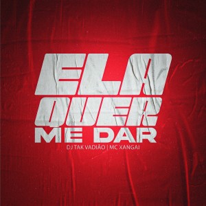 Listen to Ela Quer Me Dar (Explicit) song with lyrics from DJ TAK VADIÃO