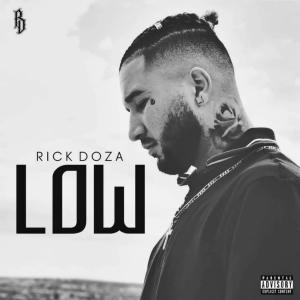 Listen to Low (Explicit) song with lyrics from Rick Doza