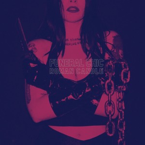 Funeral Chic的專輯Roman Candle