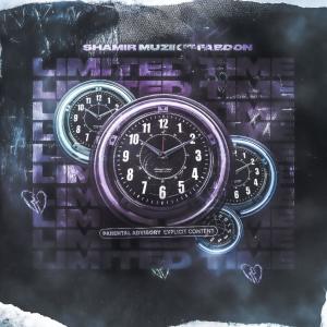 收聽ShamirMuzik的Limited Time (feat. FabDon) (Explicit)歌詞歌曲