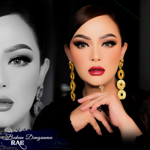 Listen to Bukan Denganmu song with lyrics from R.A.E