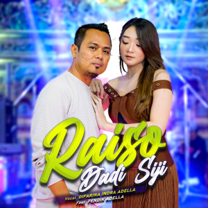 Listen to Raiso Dadi Siji song with lyrics from Difarina Indra Adella