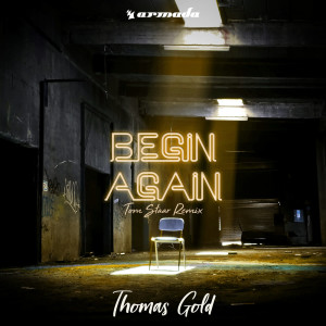 ดาวน์โหลดและฟังเพลง Begin Again (Tom Staar Remix) พร้อมเนื้อเพลงจาก Thomas Gold