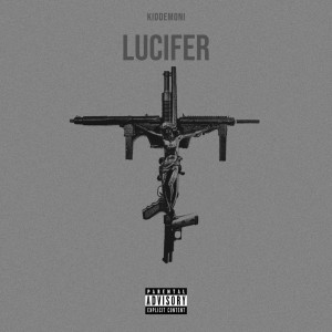 Listen to Lucifer (Explicit) song with lyrics from Kiddemoni