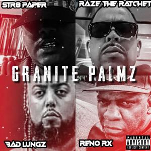 Str8 Paper的專輯Granite Palmz (feat. Raze The Ratchet, Bad Lungz & Reno Rx) [Explicit]