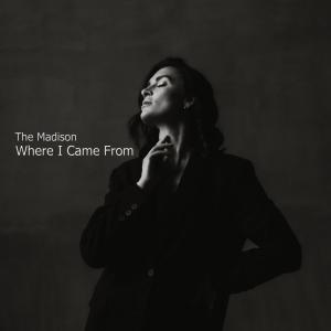 The Madison的專輯Where I Came From