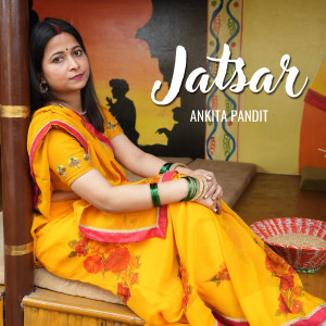 Listen to Jatsar song with lyrics from Ankita Pandit