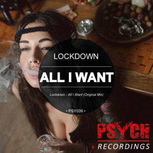 Dengarkan All I Want (Original Mix) lagu dari Lockdown dengan lirik