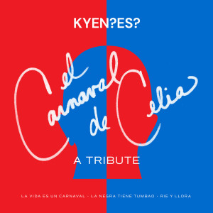 Listen to El Carnaval De Celia: A Tribute (La Vida es un Carnaval / La Negra Tiene Tumbao / Rie y Llora) song with lyrics from KYEN?ES?