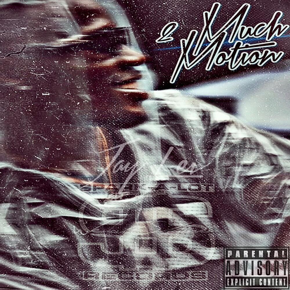2 Much Motion (Explicit)