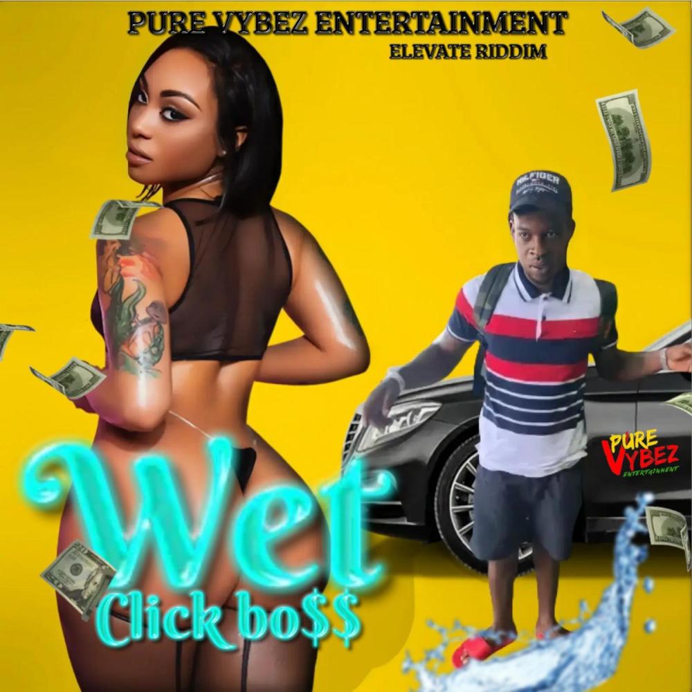 Wet (feat. Click Boss) (Explicit)