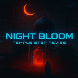 Album Night Bloom (Temple Step Revibe) from 