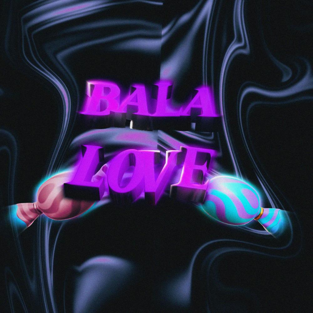 Bala Love