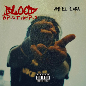Album Blood Brothers (Explicit) from Ant el Plaga