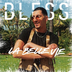 Listen to La belle vie song with lyrics from Bless