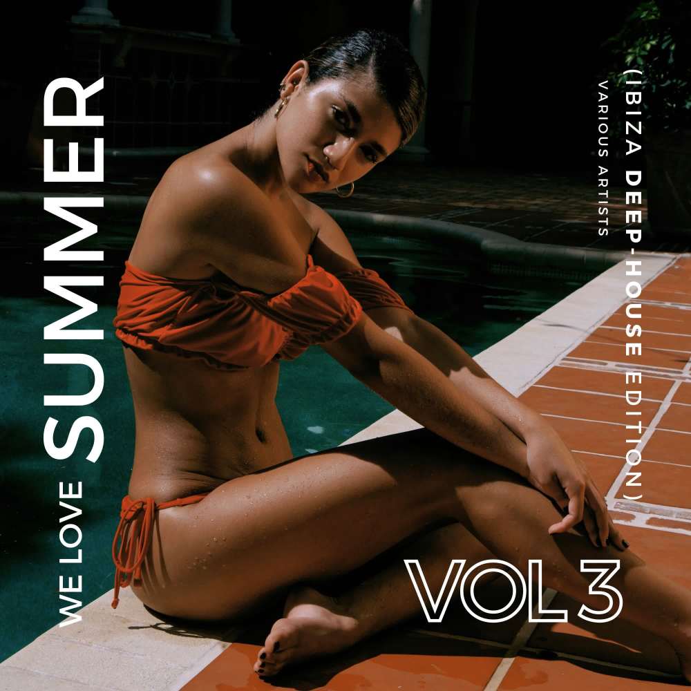 We Love Summer, Vol. 3 (Ibiza Deep-House Edition)