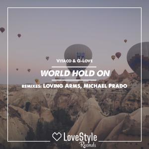 ดาวน์โหลดและฟังเพลง World Hold On (Loving Arms Remix) พร้อมเนื้อเพลงจาก Vitaco