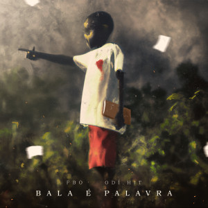 ดาวน์โหลดและฟังเพลง Bala É Palavra (Explicit) พร้อมเนื้อเพลงจาก f.b.o 1M
