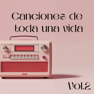 Album Canciones de toda una vida, Vol. 2 from Various  Artists