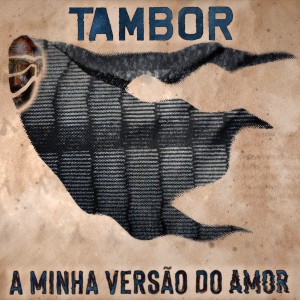 Tambor的專輯A Minha Versão do Amor