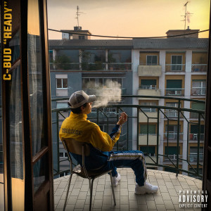 Listen to Ready (Explicit) song with lyrics from C-Bud