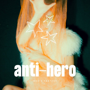 who's heather的专辑anti-hero