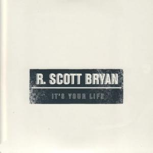 收聽R. Scott Bryan的It's Your Life歌詞歌曲