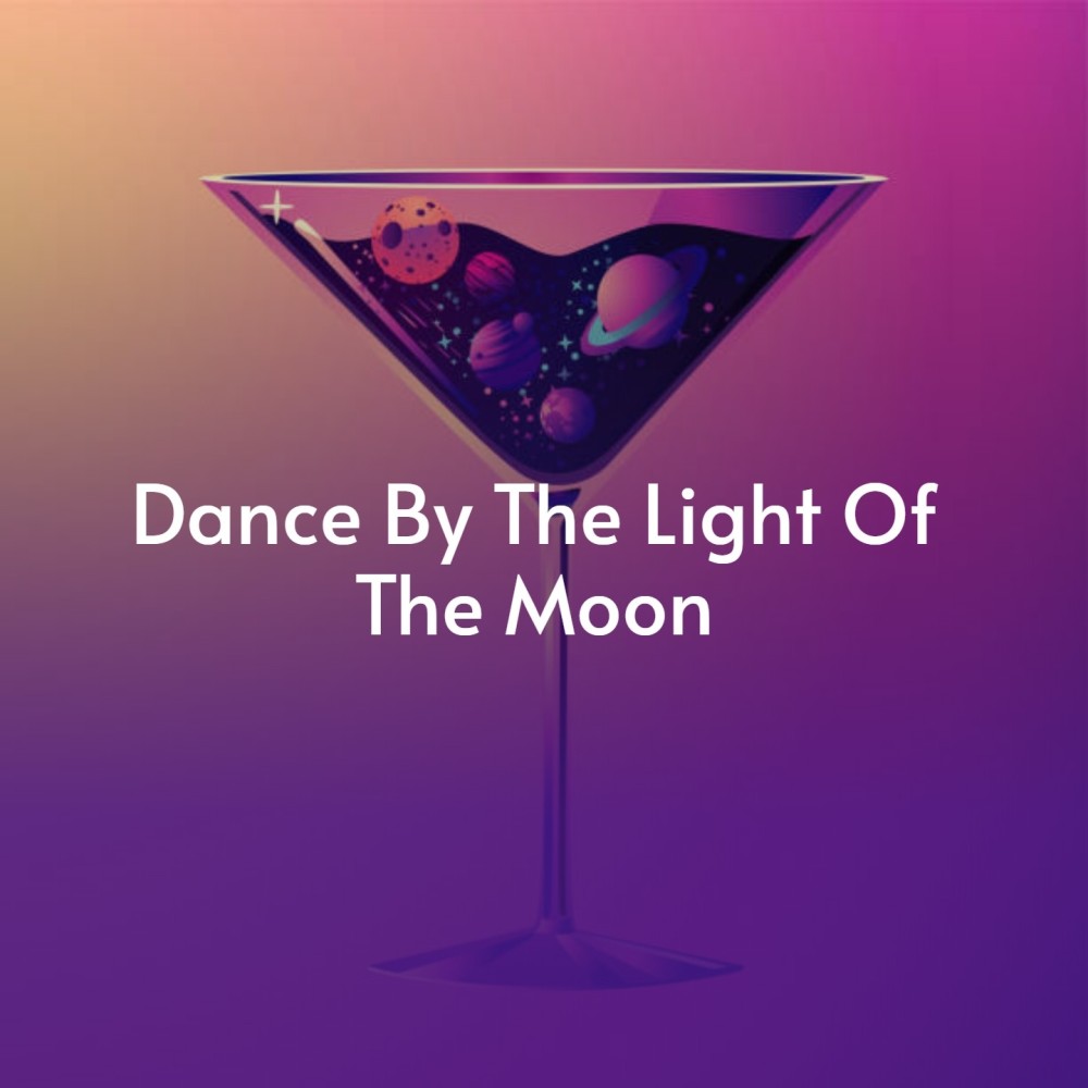 Dance by the Light of the Moon