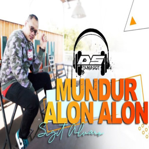 Listen to Mundur Alon Alon song with lyrics from Sigit Alvaro