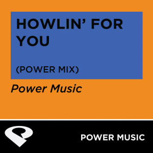 ดาวน์โหลดและฟังเพลง Howlin' for You (Power Mix) พร้อมเนื้อเพลงจาก Power Music Workout