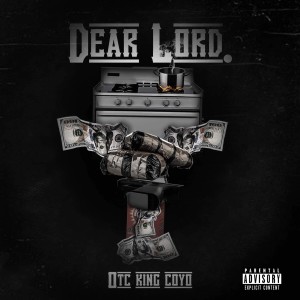 收聽O.T.C. KING COYO的Dear Lord歌詞歌曲