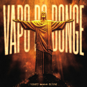 ดาวน์โหลดและฟังเพลง VAPO DO BONGE - Slowed พร้อมเนื้อเพลงจาก TREVØLX