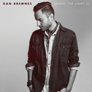 收聽Dan Bremnes的Where The Light Is歌詞歌曲