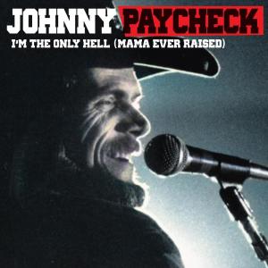 Johnny Paycheck的專輯I’m The Only Hell (Mama Ever Raised) (Live)