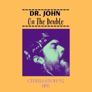 อัลบัม On The Double (Live Charleston '92) ศิลปิน Dr. John