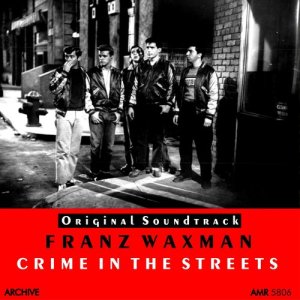 Franz Waxman的專輯Crime in the Streets (Original Motion Picture Soundtrack)