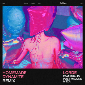 ดาวน์โหลดและฟังเพลง Homemade Dynamite (feat. Khalid, Post Malone & SZA) [Remix] (REMIX|Explicit) พร้อมเนื้อเพลงจาก Lorde