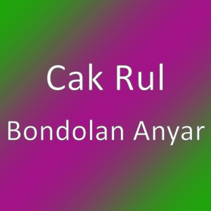 Album Bondolan Anyar from Cak Rul
